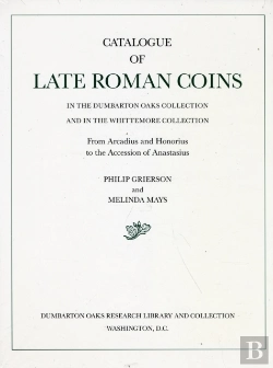 Bertrand.pt - Catalogue Of Late Roman Coins In The Dumbarton Oaks Collection And In The Whittemore Collection