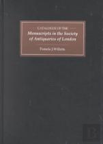 Catalogue Of Manuscripts In The Society Of Antiquaries Of London