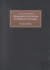 Catalogue Of Manuscripts In The Society Of Antiquaries Of London