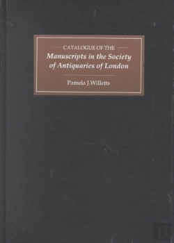 Bertrand.pt - Catalogue Of Manuscripts In The Society Of Antiquaries Of London