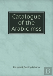 Catalogue Of The Arabic Mss