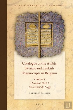 Bertrand.pt - Catalogue Of The Arabic, Persian And Turkish Manuscripts In Belgium Volume 1 Handlist Part 1