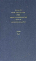 Catalogue Of The Byzantine Coins In The Dumbarton Oaks Collection And In The Whittemore Collection