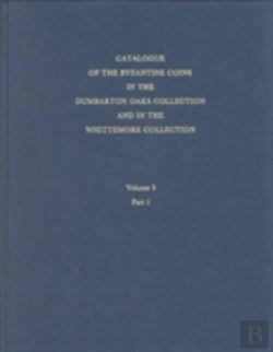 Bertrand.pt - Catalogue Of The Byzantine Coins In The Dumbarton Oaks Collection And In The Whittemore Collection