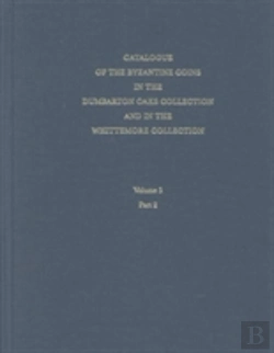 Bertrand.pt - Catalogue Of The Byzantine Coins In The Dumbarton Oaks Collection And In The Whittemore Collection