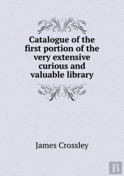 Bertrand.pt - Catalogue Of The First Portion Of The Very Extensive Curious And Valuable Library