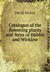 Catalogue Of The Flowering Plants And Ferns Of Dublin And Wicklow