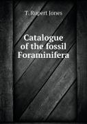 Catalogue Of The Fossil Foraminifera