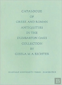 Bertrand.pt - Catalogue Of The Greek And Roman Antiquities In The Dumbarton Oaks Collection