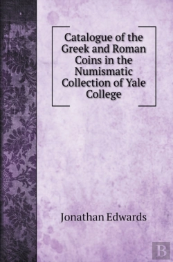 Bertrand.pt - Catalogue Of The Greek And Roman Coins In The Numismatic Collection Of Yale College