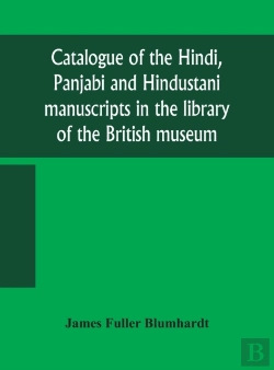 Bertrand.pt - Catalogue Of The Hindi, Panjabi And Hindustani Manuscripts In The Library Of The British Museum