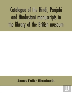 Bertrand.pt - Catalogue Of The Hindi, Panjabi And Hindustani Manuscripts In The Library Of The British Museum