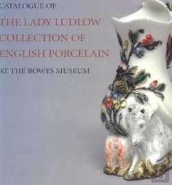 Bertrand.pt - Catalogue Of The Lady Ludlow Collection Of English Porcelain At The Bowes Museum