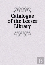 Catalogue Of The Leeser Library