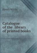 Catalogue Of The Library Of Printed Books