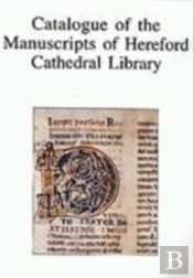 Catalogue Of The Manuscripts Of Hereford Cathedral Library