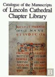 Catalogue Of The Manuscripts Of Lincoln Cathedral Chapter Library