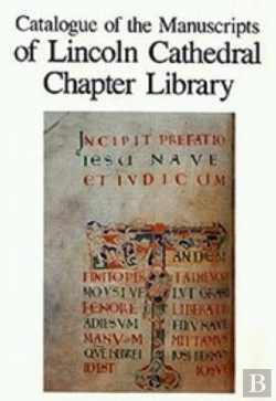 Bertrand.pt - Catalogue Of The Manuscripts Of Lincoln Cathedral Chapter Library