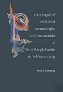 Bertrand.pt - Catalogue Of The Medieval Manuscripts And Incunabula At Huis Bergh Castle In 'S-Heerenberg
