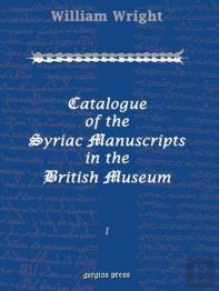 Catalogue Of The Syriac Manuscripts In The British Museum (Vol 1-3)