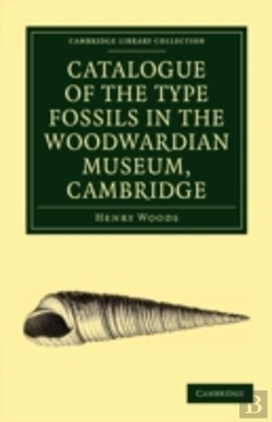 Bertrand.pt - Catalogue Of The Type Fossils In The Woodwardian Museum, Cambridge
