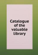 Catalogue Of The Valuable Library