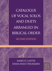 Catalogue Of Vocal Solos And Duets Arranged In Biblical Order