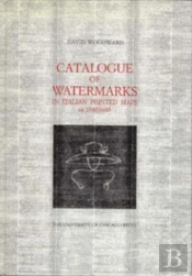 Catalogue Of Watermarks In Italian Printed Maps, Ca. 1540-1600