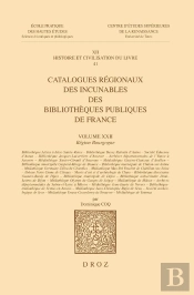 Catalogues Régionaux Des Incunables Des Bibliothèques Publiques De France. Volume Xxii (Édition 2025)