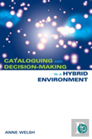 Cataloguing And Decision-Making In A Hybrid Environment