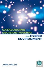 Cataloguing And Decision-Making In A Hybrid Environment