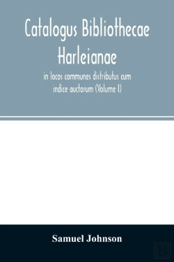 Bertrand.pt - Catalogus Bibliothecae Harleianae, In Locos Communes Distributus Cum Indice Auctorum (Volume I)