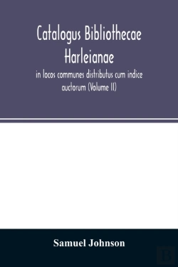 Bertrand.pt - Catalogus Bibliothecae Harleianae, In Locos Communes Distributus Cum Indice Auctorum (Volume Ii)