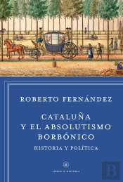 Cataluña Y El Absolutismo Borbónico