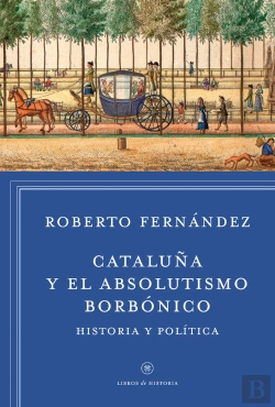 Bertrand.pt - Cataluña Y El Absolutismo Borbónico
