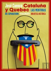 Cataluña Y Quebec. Las Mentiras Del Separatismo