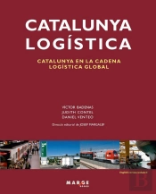 Catalunya Logística. Catalunya En La Cadena Logística Global