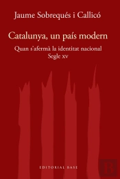 Catalunya, Un País Modern. Quan S'Afermà La Identitat Nacional Al Segle Xv