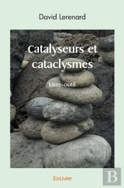 Catalyseurs Et Cataclysmes : Livre-Outil