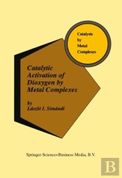 Catalytic Activation Of Dioxygen By Metal Complexes