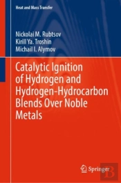Catalytic Ignition Of Hydrogen And Hydrogen-Hydrocarbon Blends Over Noble Metals