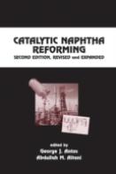 Catalytic Naphtha Reforming, Revised And Expanded