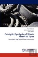 Catalytic Pyrolysis Of Waste Plastic & Tyres
