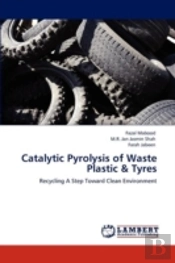 Catalytic Pyrolysis Of Waste Plastic & Tyres