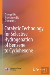 Catalytic Technology For Selective Hydrogenation Of Benzene To Cyclohexene