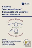 Catalytic Transformations Of Sustainable And Versatile Furanic Chemicals