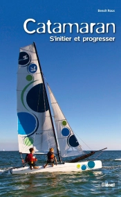 Catamaran ; S'Initier Et Progresser