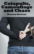 Catapults, Camouflage, And Chaos