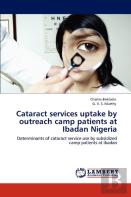 Cataract Services Uptake By Outreach Camp Patients At Ibadan Nigeria