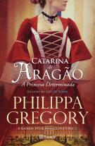 Catarina de Aragão - A Princesa Determinada
